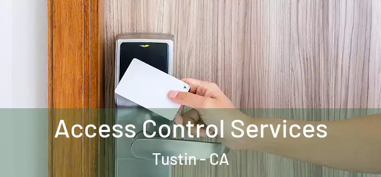  Access Control Services Tustin - CA