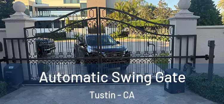  Automatic Swing Gate Tustin - CA