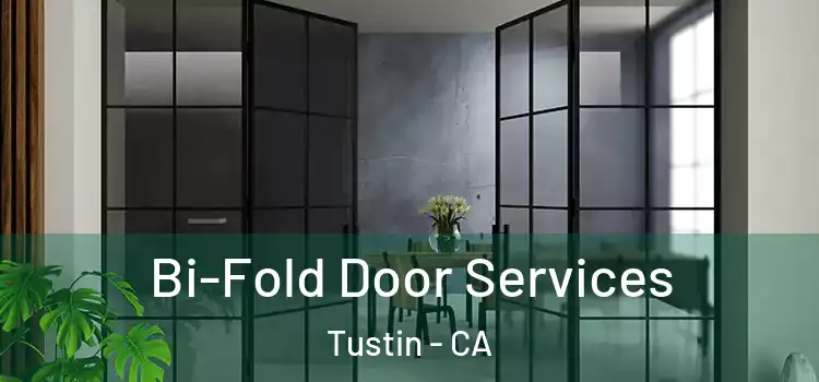  Bi-Fold Door Services Tustin - CA
