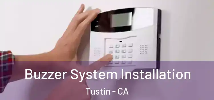  Buzzer System Installation Tustin - CA