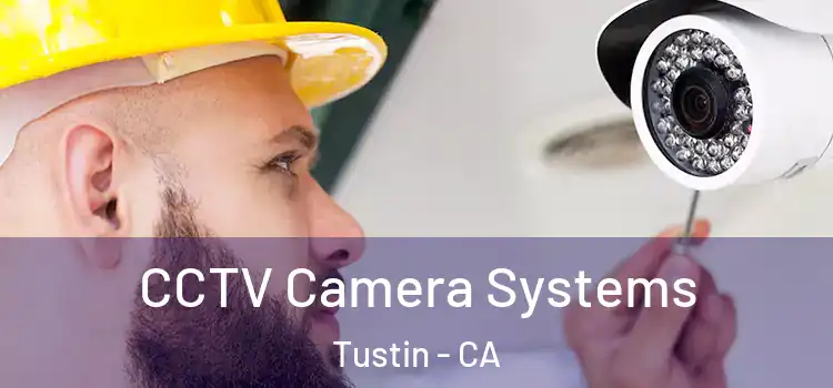  CCTV Camera Systems Tustin - CA