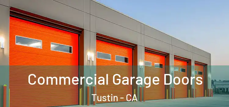  Commercial Garage Doors Tustin - CA
