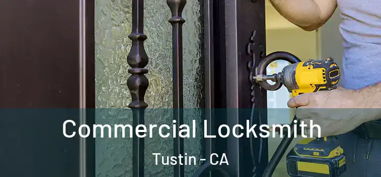 Commercial Locksmith Tustin - CA