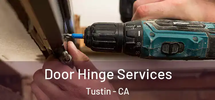 Door Hinge Services Tustin - CA