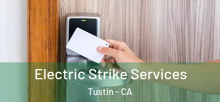  Electric Strike Services Tustin - CA