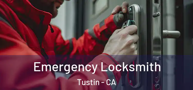 Emergency Locksmith Tustin - CA