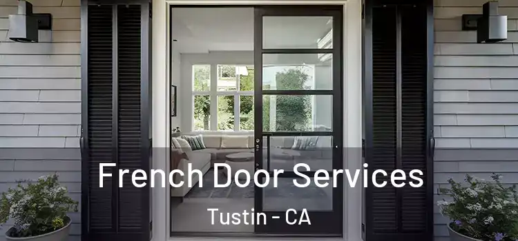 French Door Services Tustin - CA