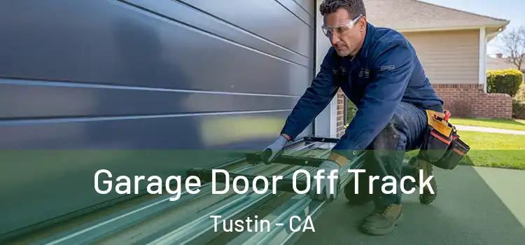  Garage Door Off Track Tustin - CA