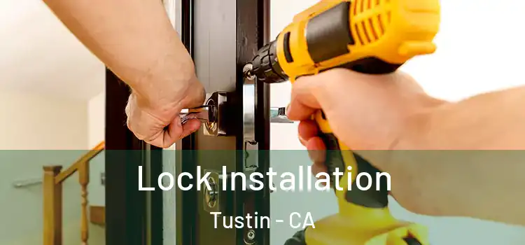  Lock Installation Tustin - CA