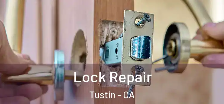 Lock Repair Tustin - CA