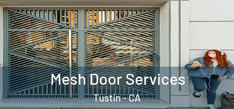  Mesh Door Services Tustin - CA