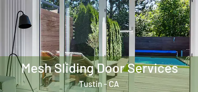 Mesh Sliding Door Services Tustin - CA