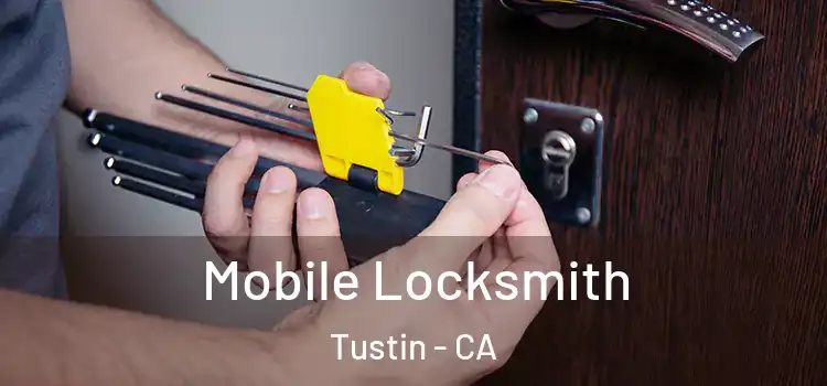  Mobile Locksmith Tustin - CA
