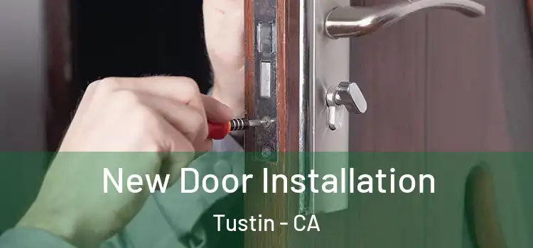 New Door Installation Tustin - CA
