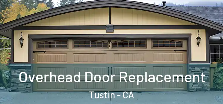  Overhead Door Replacement Tustin - CA