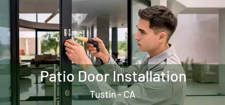  Patio Door Installation Tustin - CA