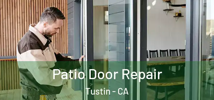 Patio Door Repair Tustin - CA