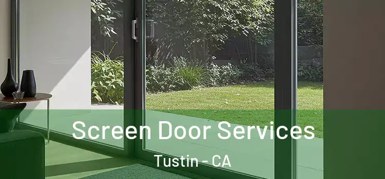 Screen Door Services Tustin - CA