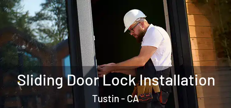  Sliding Door Lock Installation Tustin - CA