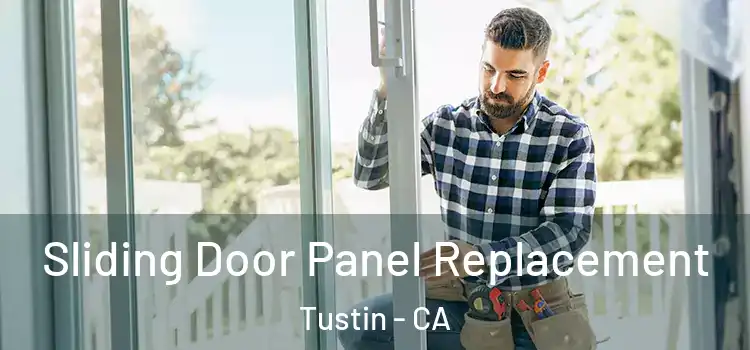  Sliding Door Panel Replacement Tustin - CA