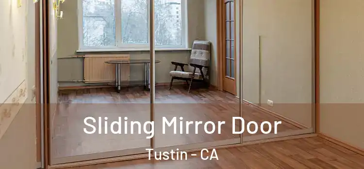  Sliding Mirror Door Tustin - CA