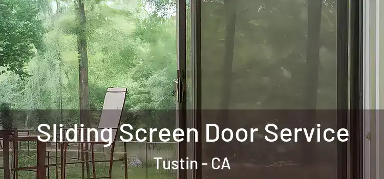 Sliding Screen Door Service Tustin - CA