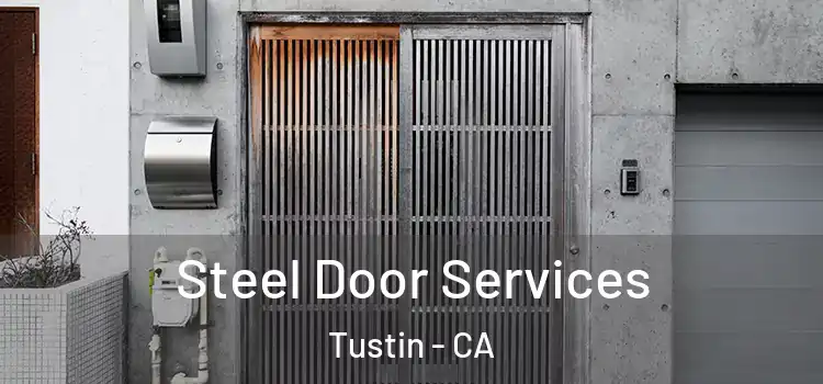 Steel Door Services Tustin - CA