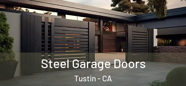 Steel Garage Doors Tustin - CA
