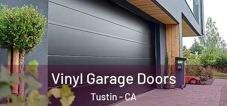 Vinyl Garage Doors Tustin - CA