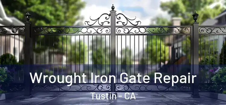  Wrought Iron Gate Repair Tustin - CA